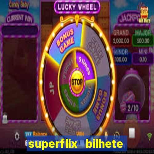 superflix bilhete de loteria